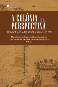 Maria Isabel de Siqueira;Victor Hugo Abril;Helena Trindade de S ;Valter Lenine Fernandes; — A Colnia em Perspectiva