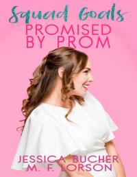 Jessica Bucher & M.F. Lorson — Promised by Prom