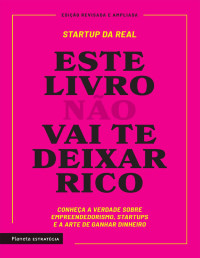Startup da Real — Este livro não vai te deixar rico