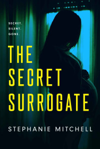 Stephanie Mitchell — The Secret Surrogate
