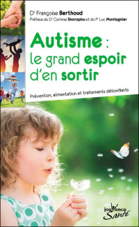 Françoise Berthoud — Autisme : le grand espoir d'en sortir