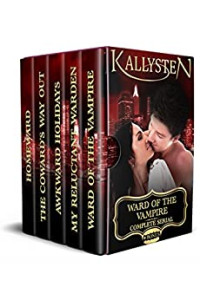 Kallysten — Ward of the Vampire - Complete Serial (Compulsion Cycle #1)