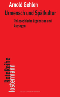 Arnold Gehlen — Urmensch und Spätkultur