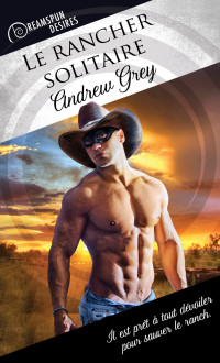 Andrew Grey — Le rancher solitaire