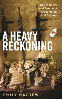 Emily Mayhew — A Heavy Reckoning