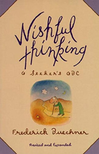 Buechner, Frederick — Wishful Thinking: A Seeker's ABC