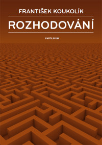 Koukolik, Frantisek; — Rozhodovani