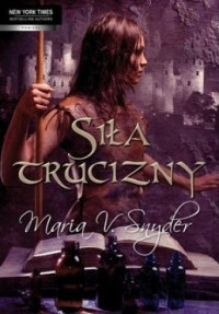 Maria V. Snyder — Siła Trucizny