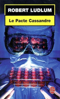 Ludlum, Robert — Le pacte Cassandre