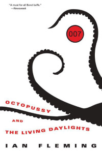 Ian Fleming — Octopussy and the Living Daylights