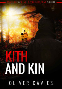 Oliver Davies — Kith and Kin (DI Mills Yorkshire Crime Thriller 8)