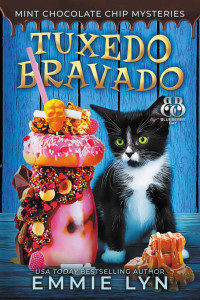 Emmie Lyn — 4 Tuxedo Bravado (Mint Chocolate Chip Mysteries Book 4)