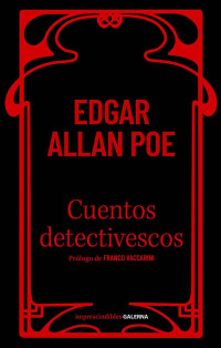 Edgar Allan Poe; — Cuentos detectivescos