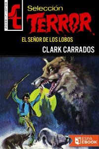 Clark Carrados — El señor de los lobos