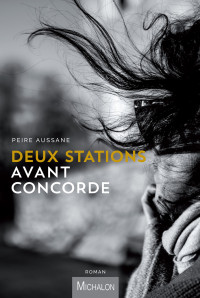 Peire Aussane — Deux stations avant Concorde