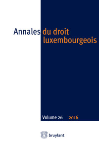 Alex Engel;Franz Fayot;Steve Jacoby;Dean Spielmann;Marc Thewes; — Annales du droit luxembourgeois Volume 26 2016