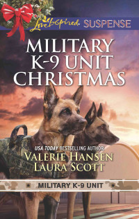 Valerie Hansen — Military K-9 Unit Christmas: Christmas Escape ; Yuletide Target