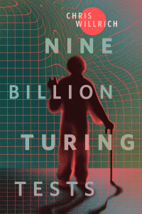 Chris Willrich — Nine Billion Turing Tests