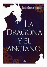 Doreste Bermúdez, Sandro — La dragona y el anciano