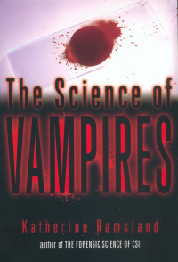 Katherine Ramsland — The Science of Vampires