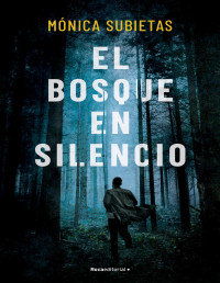 Mónica Subietas — El bosque en silencio