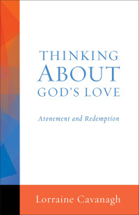 Lorraine Cavanagh — Thinking About God's Love