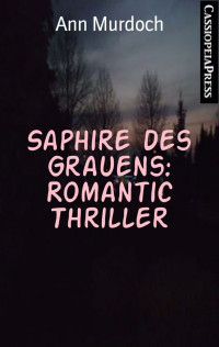Ann Murdoch — Saphire des Grauens: Romantic Thriller
