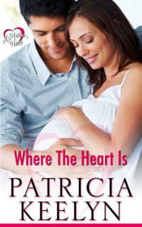 Patricia Keelyn — Where The Heart Is (A Mother's Heart)