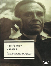 Adolfo Bioy Casares — Descanso De Caminantes