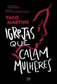 Yago Martins — Igrejas que calam mulheres