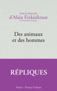 Alain Finkielkraut — Des animaux et des hommes