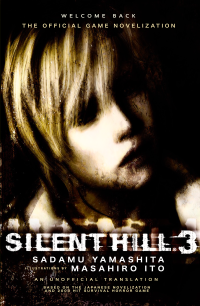 Sadamu Yamashita — Silent Hill 3: Official Game Novelization