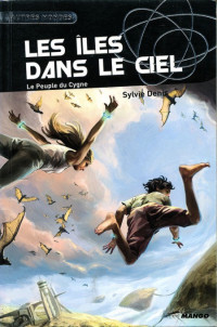 Sylvie Denis [Denis, Sylvie] — Les îles dans le ciel : Le peuple du Cygne