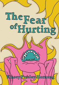 Kinsey Presley-Hornung — The Fear of Hurting (novel)
