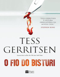 Tess Gerritsen — O fio do bisturi