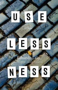 Eduardo Lalo — Uselessness