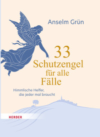 Anselm Grn; — 33 Schutzengel fr alle Flle