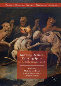Brock, Michelle D.; Raiswell, Richard; Winter, David R. — Knowing Demons, Knowing Spirits in the Early Modern Period