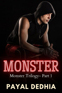 Dedhia, Payal — Monster: Bully College Romance (Monster Trilogy Book 1)