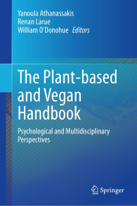 Yanoula Athanassakis, Renan Larue, William O'Donohue — The Plant-based and Vegan Handbook: Psychological and Multidisciplinary Perspectives