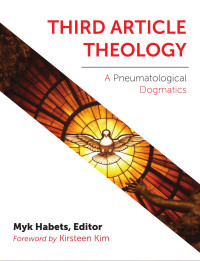 Myk Habets — Third_Article_Theology.indd