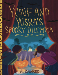 A. Dawood — Yusuf and Yusra's Spooky Dilemma