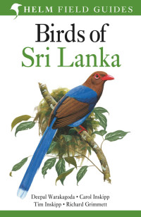 Deepal Warakagoda, Carol Inskipp, Richard Grimmett & Tim Inskipp — Birds of Sri Lanka