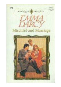 Emma Darcy — Mischief and Marriage