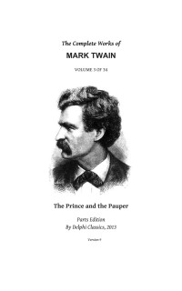 Mark Twain — The Prince and the Pauper by Mark Twain - Delphi Classics (Illustrated)