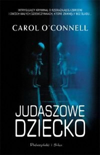 Carol O'Connell — Judaszowe dziecko