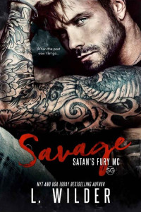 L. Wilder — Savage: Satan's Fury MC- SG (Satan's Fury MC Second Generation Book 4)