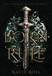 Kacie Ross — Born To Rule