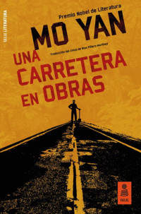 Mo Yan — UNA CARRETERA EN OBRAS