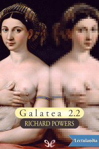 Richard Powers — Galatea 2.2